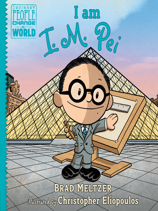 Title details for I am I. M. Pei by Brad Meltzer - Available